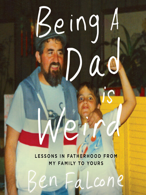 Title details for Being a Dad Is Weird by Ben Falcone - Available
